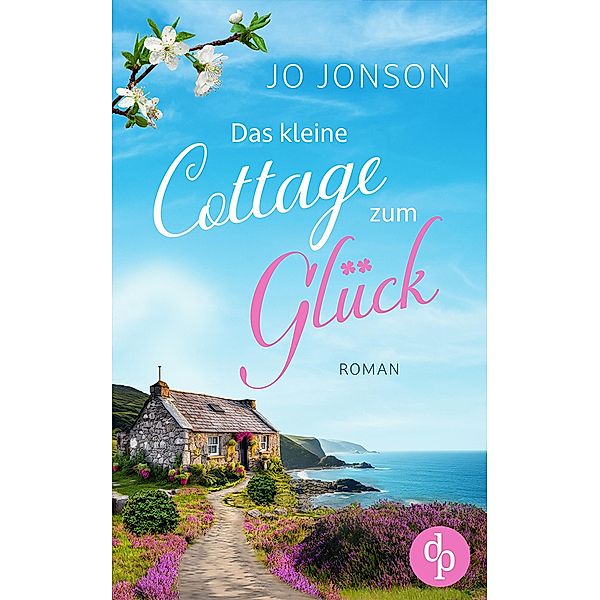 Das kleine Cottage zum Glück / Verliebt in Irland-Reihe Bd.2, Jo Jonson