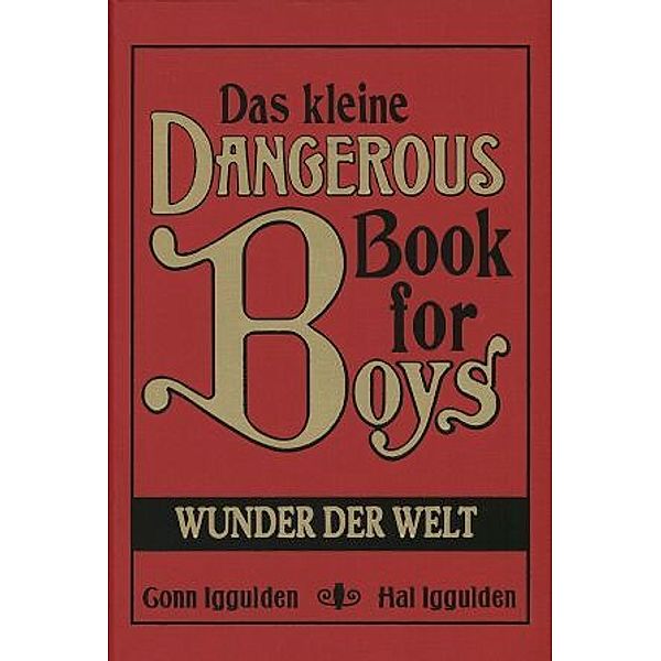 Das kleine Dangerous Book for Boys - Wunder der Welt, Conn Iggulden, Hal Iggulden