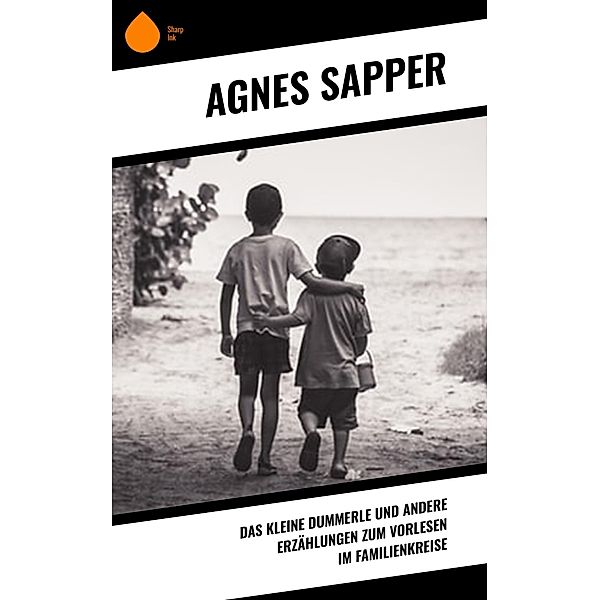 Das kleine Dummerle und andere Erzählungen zum Vorlesen im Familienkreise, Agnes Sapper