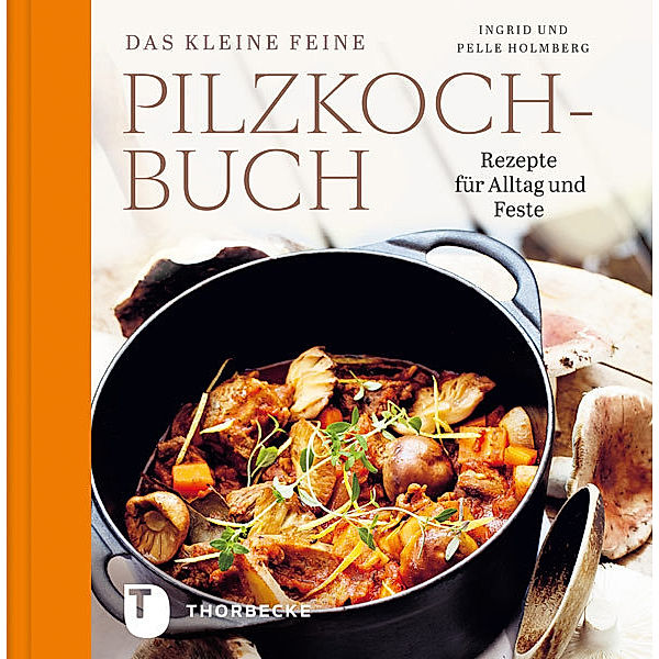 Das kleine feine Pilzkochbuch, Ingrid Holmberg, Pelle Holmberg