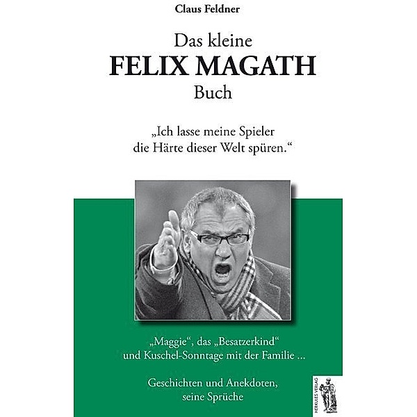 Das kleine Felix Magath Buch, Claus Feldner
