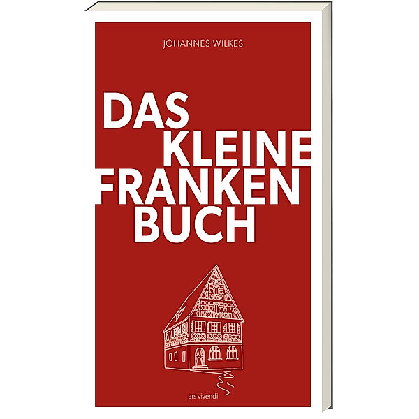 Das kleine Franken-Buch (Neuausgabe), Johannes Wilkes