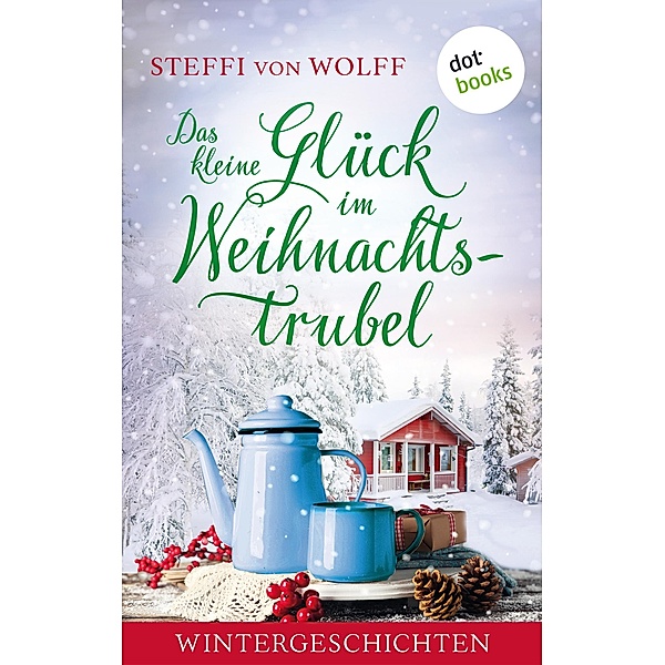 Das kleine Glück im Weihnachtstrubel, Steffi von Wolff
