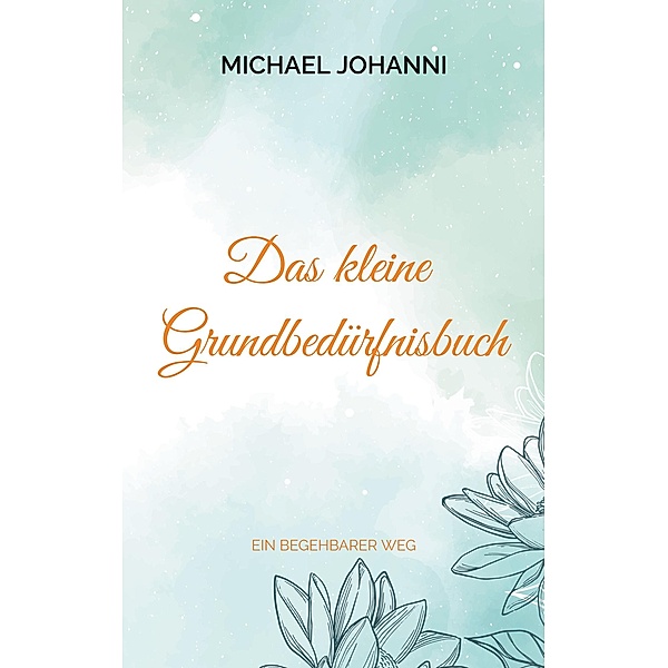 Das kleine Grundbedürfnisbuch, Michael Johanni