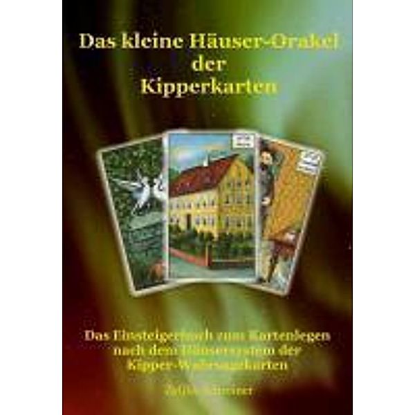 Das kleine Häuser-Orakel der Kipperkarten, Zeljko Schreiner