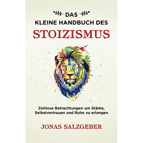Das kleine Handbuch des Stoizismus, Jonas Salzgeber