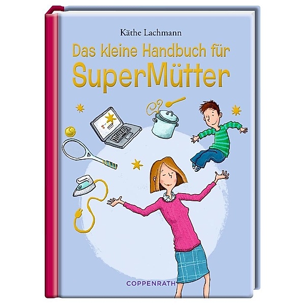 Das kleine Handbuch für SuperMütter, Käthe Lachmann