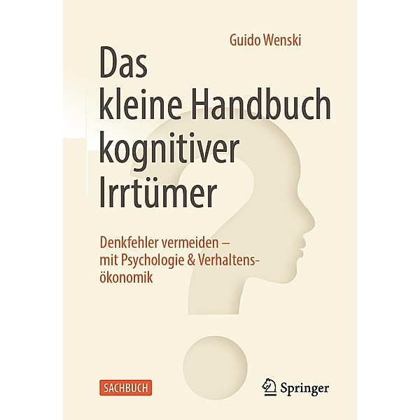 Das kleine Handbuch kognitiver Irrtümer, Guido Wenski