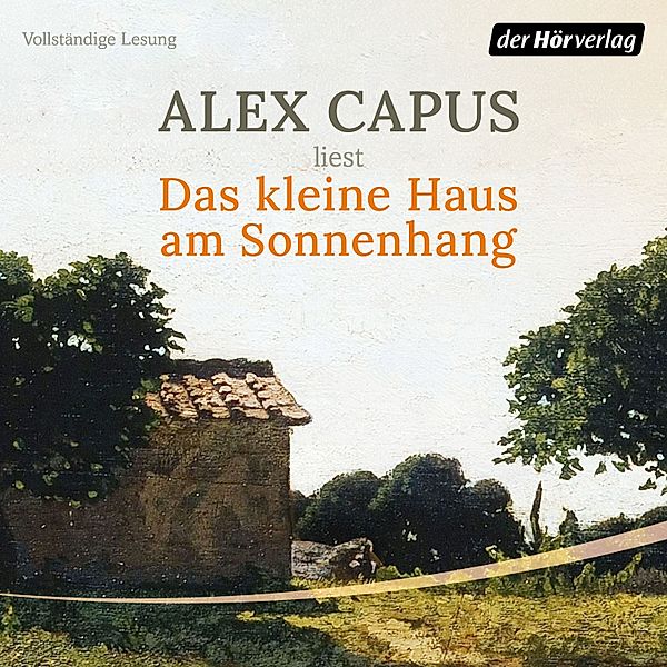 Das kleine Haus am Sonnenhang, Alex Capus