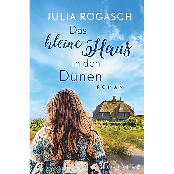 Das kleine Haus in den Dünen, Julia Rogasch