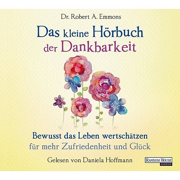 Das kleine Hörbuch - 5 - Das kleine Hörbuch der Dankbarkeit, Robert A. Emmons