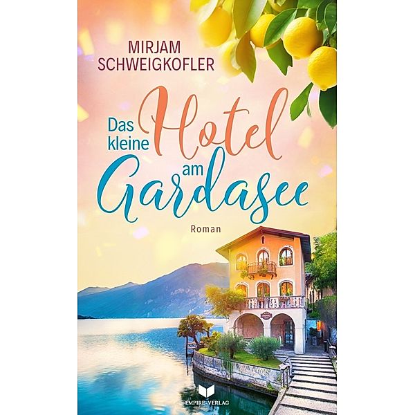 Das kleine Hotel am Gardasee, Mirjam Schweigkofler