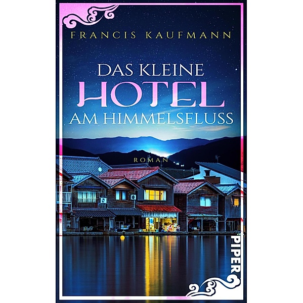 Das kleine Hotel am Himmelsfluss, Francis Kaufmann