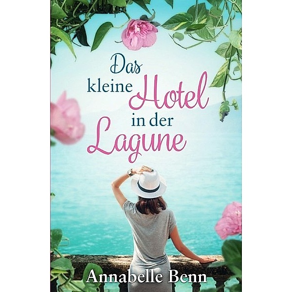Das kleine Hotel in der Lagune, Annabelle Benn