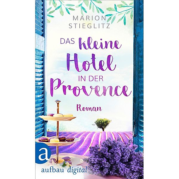 Das kleine Hotel in der Provence, Marion Stieglitz