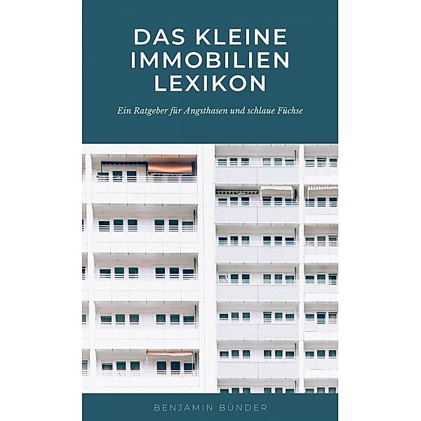 Das kleine Immobilienlexikon, Benjamin Bünder