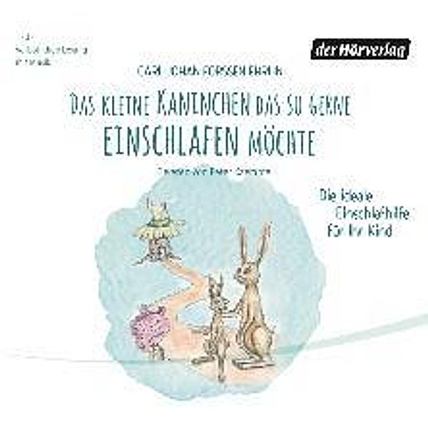 Das kleine Kaninchen, das so gerne einschlafen möchte, 1 Audio-CD, Carl-Johan Forssén Ehrlin