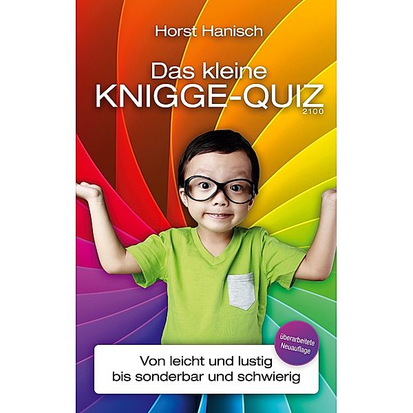 Das kleine Knigge-Quiz 2100, Horst Hanisch