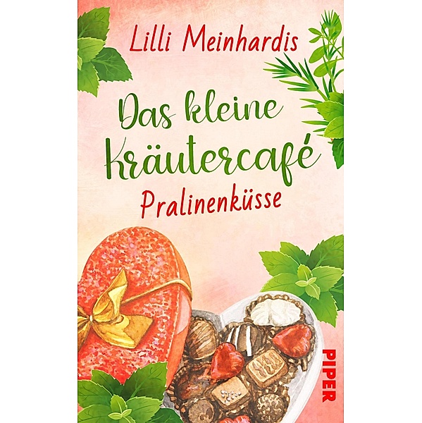 Das kleine Kräutercafé - Pralinenküsse, Lilli Meinhardis