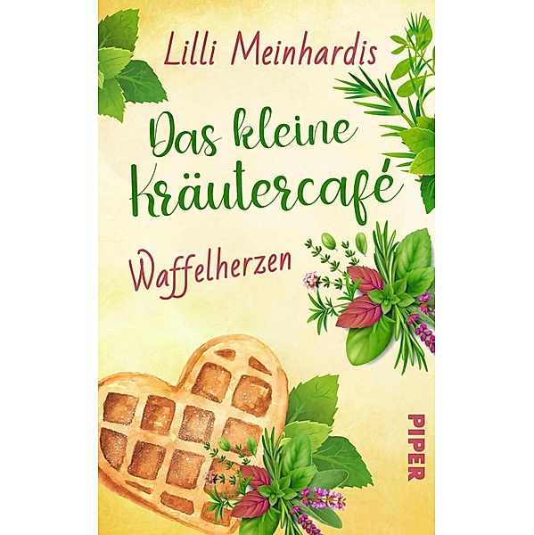 Das kleine Kräutercafé - Waffelherzen, Lilli Meinhardis