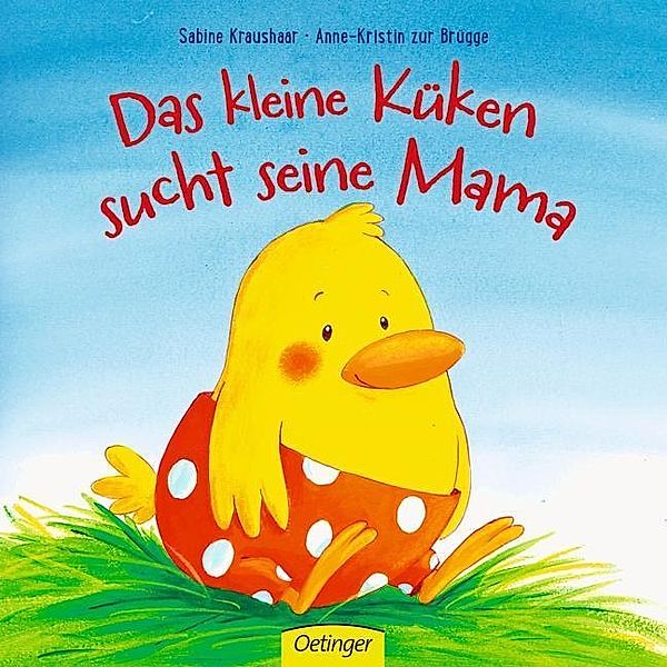 Das kleine Küken sucht seine Mama, Anne-Kristin Zur Brügge