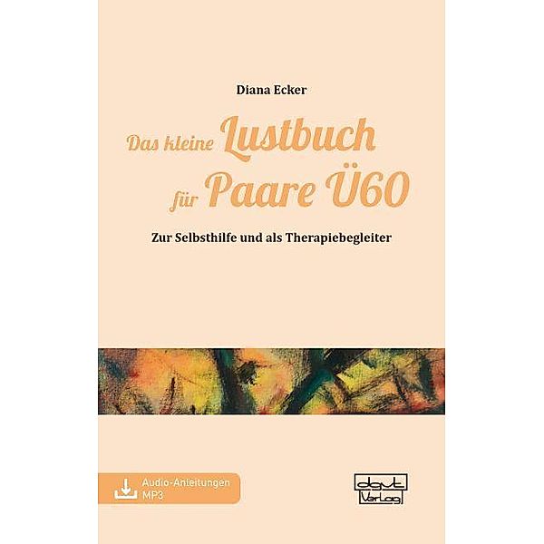 Das kleine Lustbuch für Paare Ü60, Diana Ecker