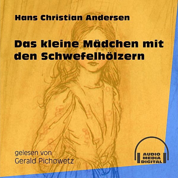 Das kleine Mädchen mit den Schwefelhölzern, Hans Christian Andersen