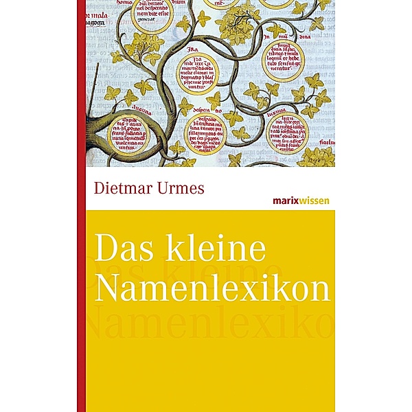 Das kleine Namenlexikon / marixwissen, Dietmar Urmes