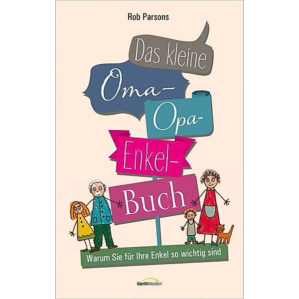 Das kleine Oma-Opa-Enkel-Buch, Rob Parsons