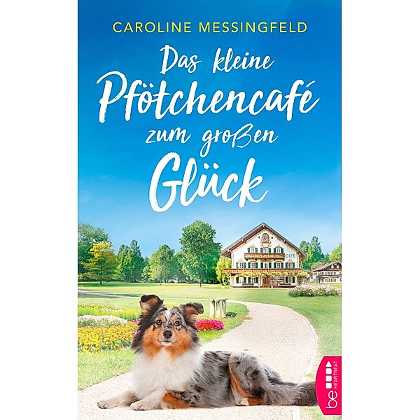 Das kleine Pfötchencafé zum großen Glück, Caroline Messingfeld