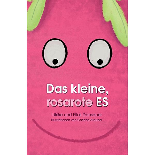 Das kleine, rosarote Es, Ulrike Dansauer, Elias Dansauer