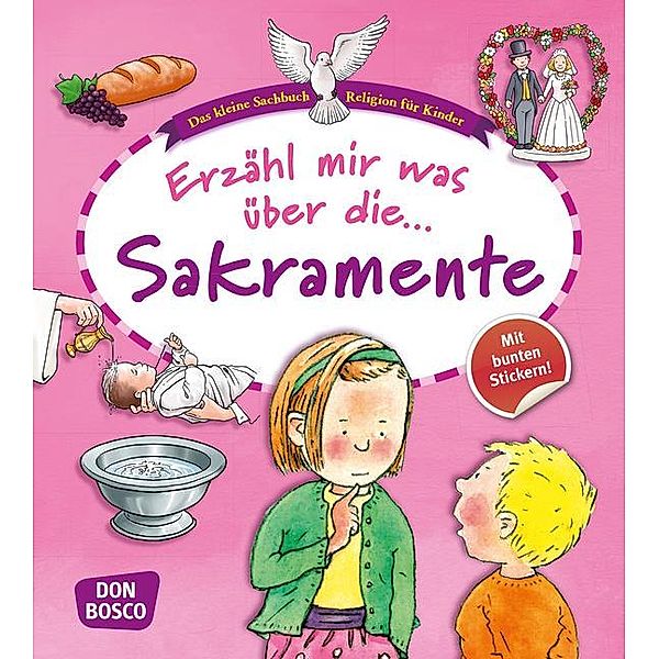 Das kleine Sachbuch Religion für Kinder / Erzähl mir was über die Sakramente, Esther Hebert, Gesa Rensmann