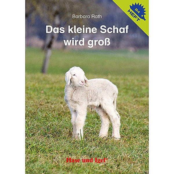 Das kleine Schaf wird gross / Igelheft 84, Barbara Rath