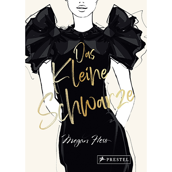 Das Kleine Schwarze - Eine illustrierte Hommage an einen Modeklassiker, Megan Hess