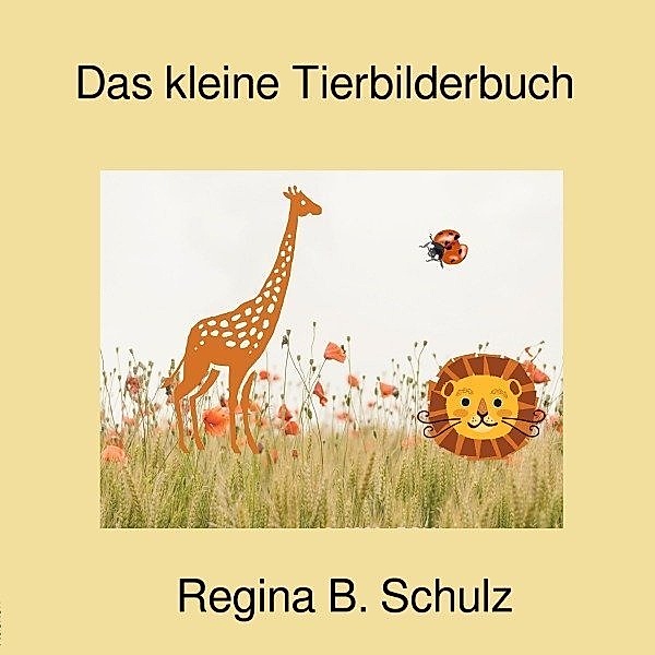 Das kleine Tierbilderbuch, Regina Schulz