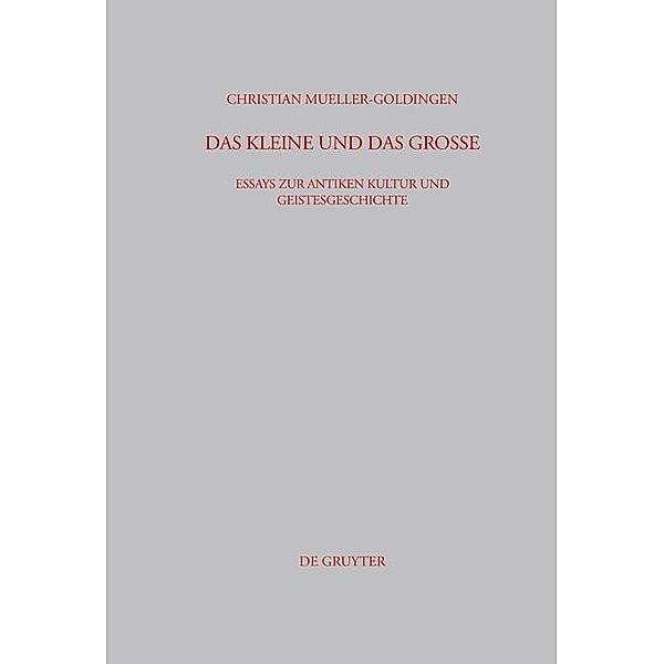 Das Kleine und das Große / Beiträge zur Altertumskunde Bd.213, Christian Mueller-Goldingen