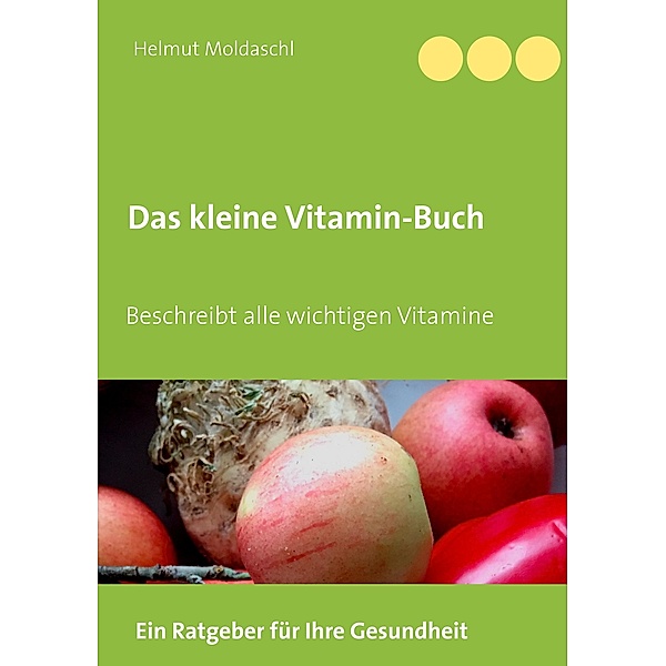 Das kleine Vitamin-Buch, Helmut Moldaschl