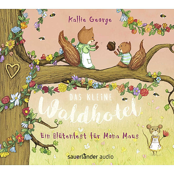 Das kleine Waldhotel - 3 - Ein Blütenfest für Mona Maus, Kallie George