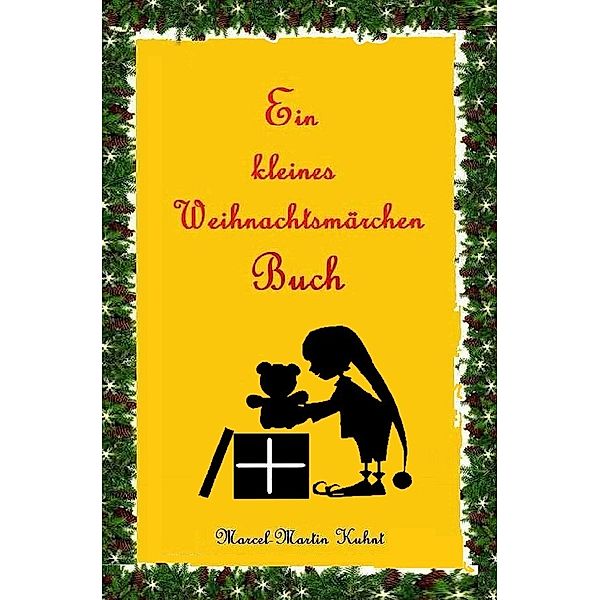 Das kleine Weihnachtsmärchenbuch, Marcel-Martin Kuhnt