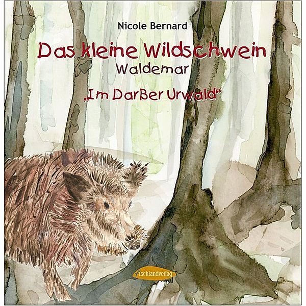 Das kleine Wildschwein Waldemar, Nicole Bernard