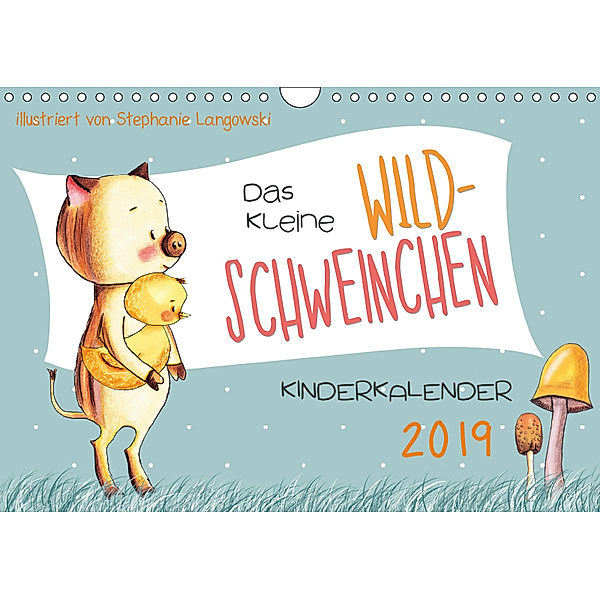 Das kleine Wildschweinchen - Kinderkalender 2019 (Wandkalender 2019 DIN A4 quer), Stephanie Langowski