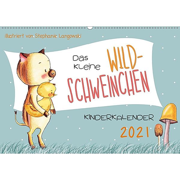 Das kleine Wildschweinchen - Kinderkalender 2021 (Wandkalender 2021 DIN A2 quer), Stephanie Langowski