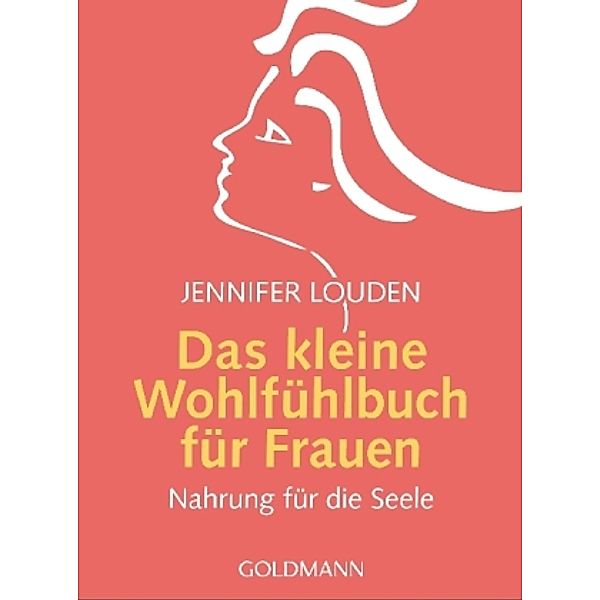 Das kleine Wohlfühlbuch für Frauen, Jennifer Louden