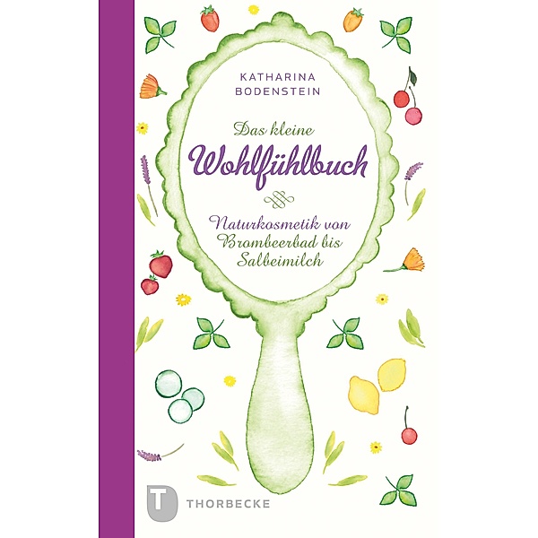 Das kleine Wohlfühlbuch / Thorbeckes Kleine Schätze, Katharina Bodenstein
