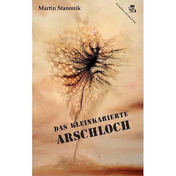 Das kleinkarierte Arschloch, Martin Stanonik