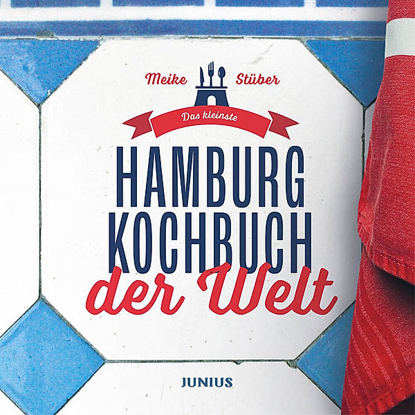 Das kleinste Hamburg-Kochbuch der Welt, Meike Stüber