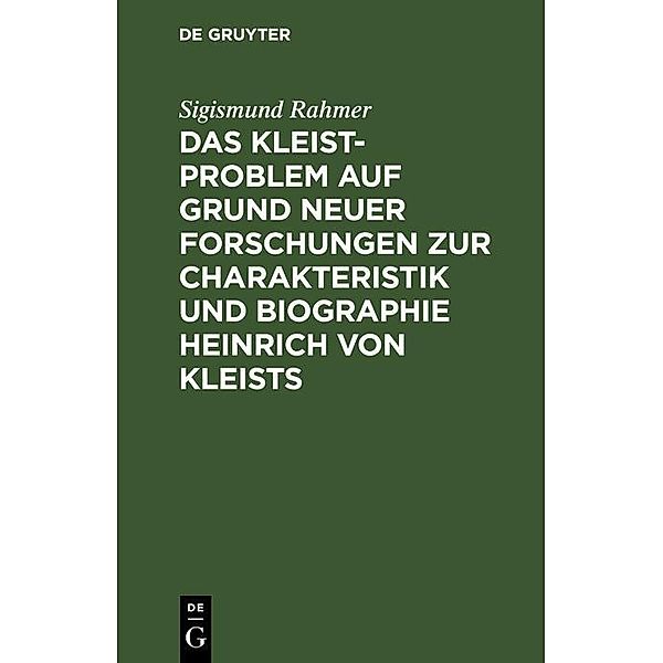 Das Kleist-Problem auf Grund neuer Forschungen zur Charakteristik und Biographie Heinrich von Kleists, Sigismund Rahmer