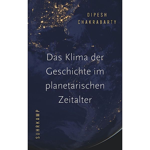 Das Klima der Geschichte im planetarischen Zeitalter, Dipesh Chakrabarty