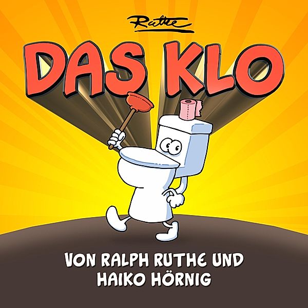 Das Klo, Ralph Ruthe