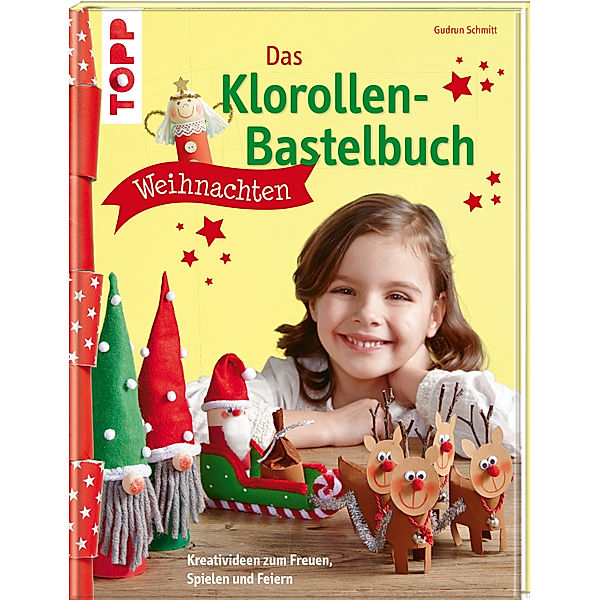 Das Klorollen-Bastelbuch Weihnachten, Gudrun Schmitt